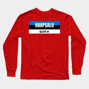 Haapsalu City in Estonia Flag Colors Long Sleeve T-Shirt